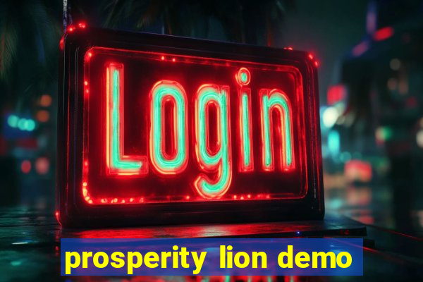 prosperity lion demo